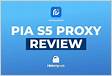 Review PIA S5 Proxy Your solution to the 911 S5 alternativ